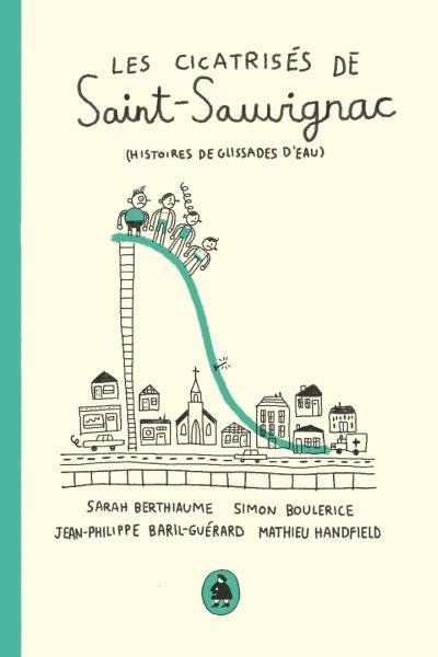 Les cicatrisés de Saint-Sauvignac : (histoires de glissades d'eau)