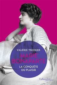 Marie Bonaparte, la conquête du plaisir