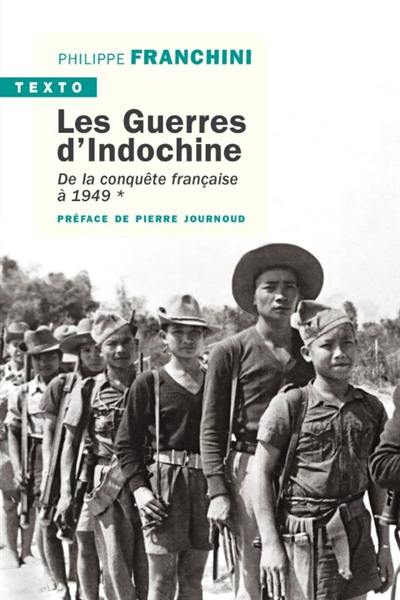 Les guerres d'Indochine. Vol. 1. De la conquête française à 1949