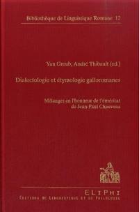 Dialectologie et étymologie galloromanes : mélanges en l'honneur de l'éméritat de Jean-Paul Chauveau