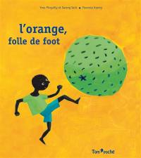 L'orange, folle de foot