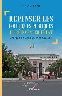 Repenser les politiques publiques et réinventer l'Etat