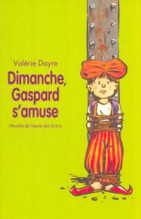 Dimanche, Gaspard s'amuse