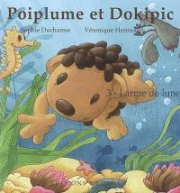 Poiplume et Dokipic. Vol. 3. Larme de lune