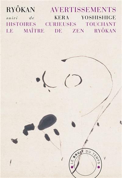 Avertissements. Histoires curieuses touchant le maître de zen Ryôkan