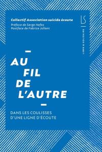 Au fil de l'autre : dans les coulisses d'une ligne d'écoute