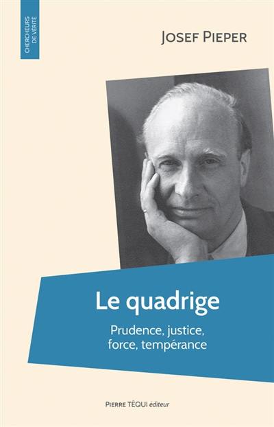 Le quadrige : prudence, justice, force, tempérance