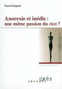 Anorexie et inédie : une même passion du rien ?