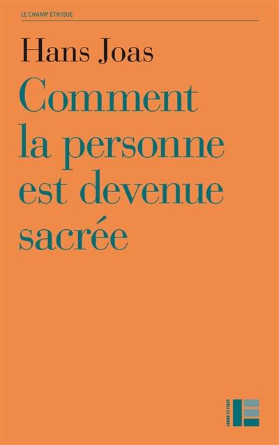 Comment la personne est devenue sacrée : une nouvelle généalogie des droits de l'homme