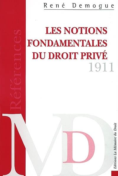 Les notions fondamentales du droit privé : essai critique : pour servir d'introduction à l'étude des obligations