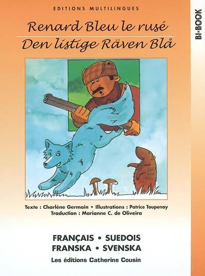 Renard Bleu le rusé. Den listige Räven Bla