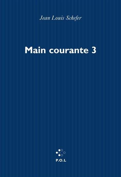 Main courante. Vol. 3