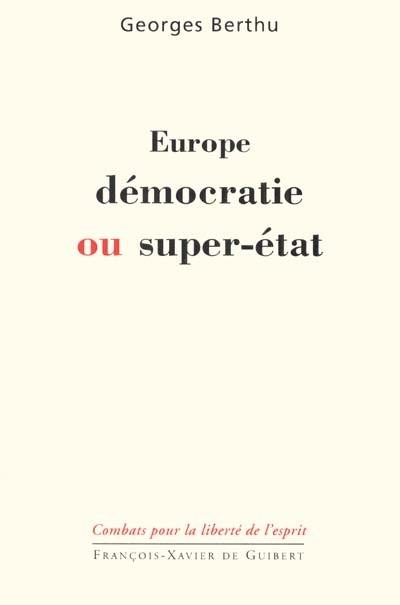 Europe, démocratie ou super-État