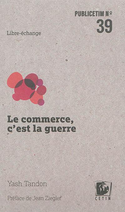 Le commerce, c'est la guerre