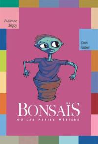 Bonsaïs ou Les petits métiers