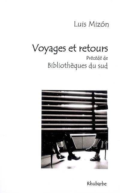 Voyages et retours. Bibliothèques du Sud