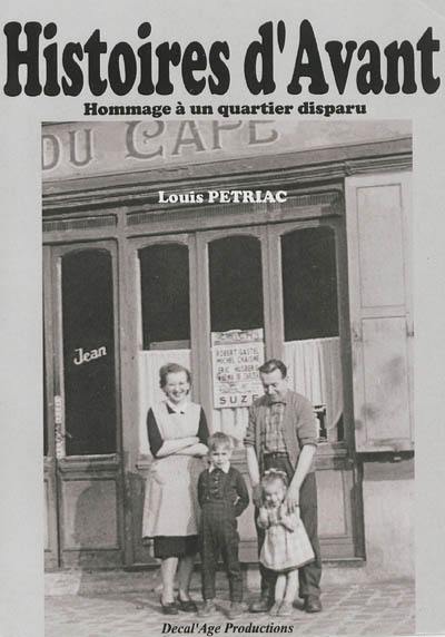 Histoires d'avant : hommage à un quartier disparu