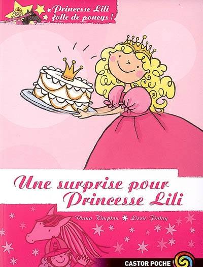 Princesse Lili, folle de poneys !. Vol. 6. Une surprise pour princesse Lili