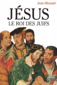 Jésus, le roi des Juifs : l'éternité présente