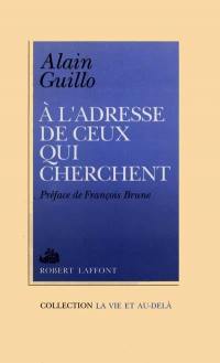 A l'adresse de ceux qui cherchent