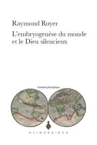 L'embryogenèse du monde et le Dieu silencieux