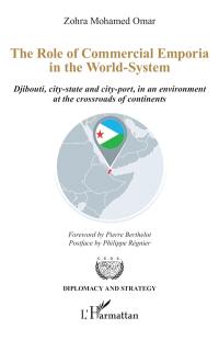 The role of commercial emporia in the world-system : Djibouti, city-state and city-port, in a environment at the crossroads of continents