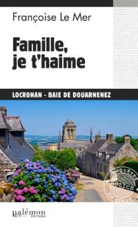 Famille, je t'haime : Locronan-baie de Douarnenez