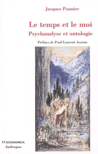 Le temps et le moi : psychanalyse et ontologie