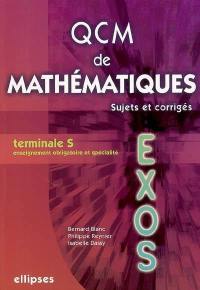 QCM de mathématiques, terminale S enseignement obligatoire et de spécialité : sujets et corrigés