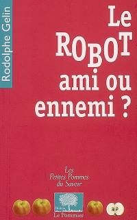 Le robot, ami ou ennemi ?