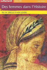 Des femmes dans l'histoire : du IXe siècle à nos jours