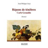 Répons de ténèbres : Carlo Gesualdo