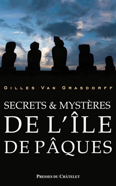 Mystères et secrets de l'île de Pâques