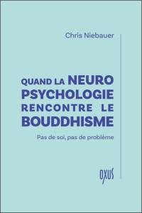 Quand la neuropsychologie rencontre le bouddhisme : pas de soi, pas de problème