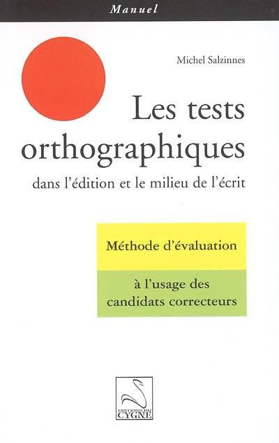 Les tests orthographiques dans l'édition et le milieu de l'écrit : méthode d'évaluation à l'usage des candidats correcteurs