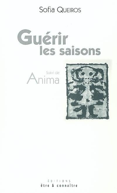 Guérir les saisons. Anima