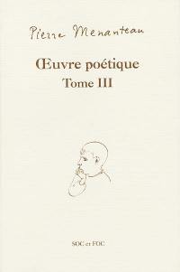 Oeuvre poétique. Vol. 3