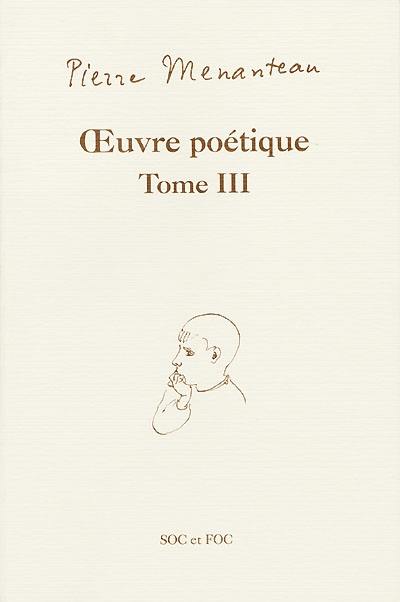 Oeuvre poétique. Vol. 3