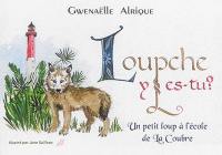 Loupche y es-tu ? : un petit loup à l'école de la Coubre