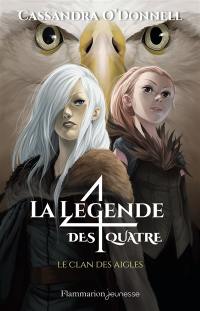 La légende des quatre. Vol. 4. Le clan des aigles