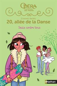 20, allée de la danse : saison 2. Vol. 3. Seule contre tous