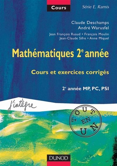 Mathématiques 2e année, cours tout en un : cours et exercices corrigés, 2e année MPSI, PCSI, PTSI