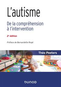 L'autisme : de la compréhension à l'intervention