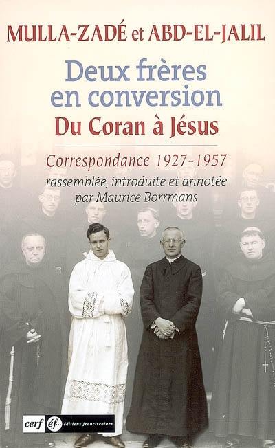 Deux frères en conversion : du Coran à Jésus : correspondance, 1927-1957