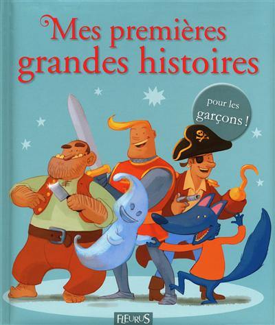 Mes premières grandes histoires : pour les garçons !