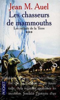 Les enfants de la Terre. Vol. 3. Les chasseurs de mammouths