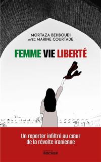 Femme, vie, liberté : au coeur de la révolte iranienne