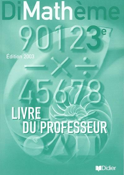 Dimathème, 3e : livre du professeur