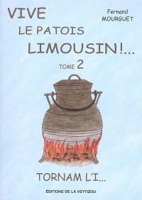 Vive le patois limousin ! .... Vol. 2. Tornam l'i...