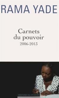 Carnets du pouvoir : 2006-2013